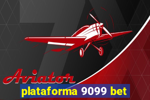 plataforma 9099 bet